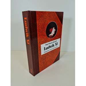 KENDALL Paul Murray - LUDWIK XI. Serie Biografie di personaggi famosi