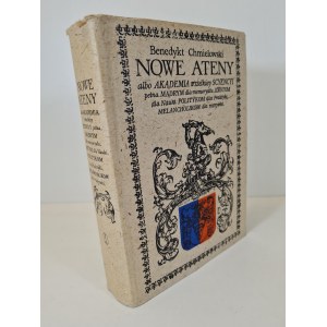 CHMIELOWSKI Benedykt - NOWE ATENY albo Akademia wszelkiey Scyencyi pełna, Na różne tytuły iak na Classes podzielona, Mądrym dla memoryału, Idiotom dla nauki, Politykom dla Praktyki, Melancholikom dla rozrywki