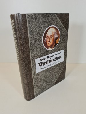 FLEXNER J. T. - WASHINGTON. CZŁOWIEK NIEZASTĄPIONY. Seria Biografie Sławnych Ludzi. Wydanie 1