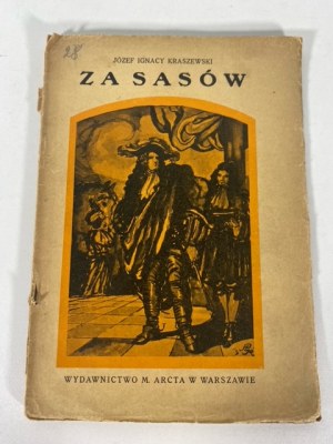 KRASZEWSKI J.Ignacy - ZA SASÓW Wyd.1928