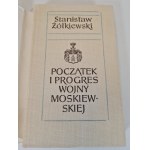 ŻÓŁKIEWSKI Stanisław - LE DÉPART ET LE PROGRÈS DE LA GUERRE DE MOSCOU Édition 1