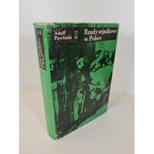 PAWIŃSKI Adolf - RDZDY SEJMIKOWE W POLSCE 1572-1795 Series: Klasycy Historiografii