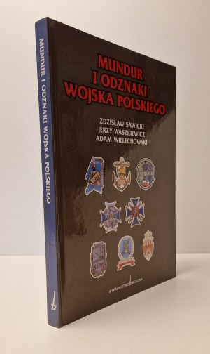 SAWICKI Z., WASZKIEWICZ J., WIELECHOWSKI A. - UNIFORM AND BADGES OF THE POLISH ARMY
