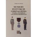 SAWICKI Zdzisław - MUNDURY DYSTYNKCJE I ODZNACZENIA WOJSKA POLSKIEGO I SŁUŻB MUNDUROWYCH Wydanie 1