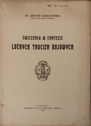 KORCZYŃSKI Antoni - ĆWICZENIA W SYNTEZIE LOTNYCH TRUCIZN BOJOWYCH Varsovie 1926