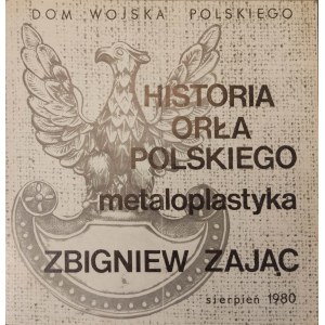 HISTORY OF THE POLISH EAGLE METALWORK ZBIGNIEW ZAJĄC