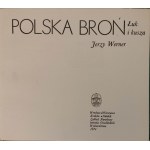WERNER Jerzy - POLSKA BROŃ ŁUK I KUSZA (Poľské zbrane luk a kuša)