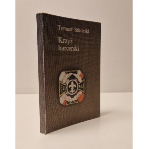 SIKORSKI Tomasz - KRZYŻ HARCERSKI 1913-1989 Edice 1