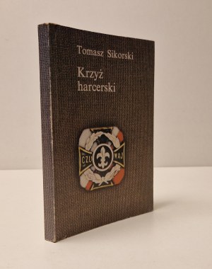 SIKORSKI Tomasz - KRZYŻ HARCERSKI 1913-1989 Wydanie 1