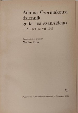 ADAMA CZERNIAKOWA DZIENNIK GETTA WARSZAWSKIEGO 6 IX 1939-23 VII 1942 Wydanie 1