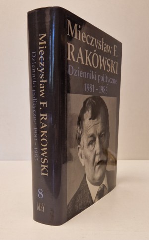 RAKOWSKI Mieczysław F. - DZIENNIKI POLITYCZNE 1981-1983 Wydanie 1