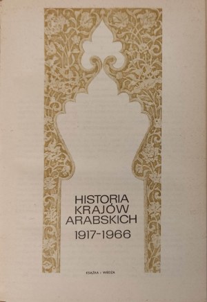 HISTÓRIA ARABSKÝCH KRAJÍN 1917-1966 1. vydanie