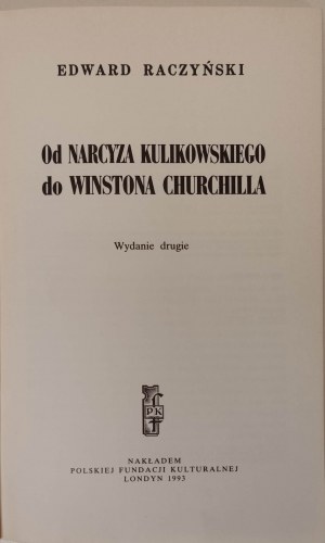 RACZYŃSKI Edward - FROM NARCYZ KULIKOWSKI TO WINSTON CHURCHILL