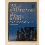 KWIATKOWSKI Józef Maciej - TU POLSKIE RADIO WARSZAWA... Edícia 1