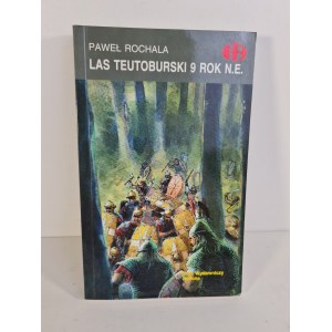 ROCHALA Paweł - LAS TEUTOBURSKI 9 A.D. Série Batailles historiques