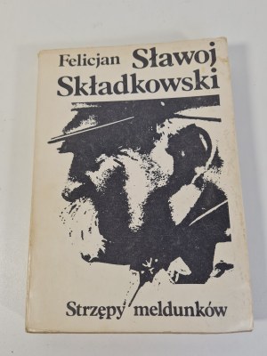 SKŁADKOWSKI Felicjan S. - STRZĘPY MELDUNKÓW Wydanie 1