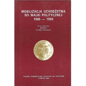 MOBILIZACE EXULANTŮ K POLITICKÉMU BOJI 1945-1990