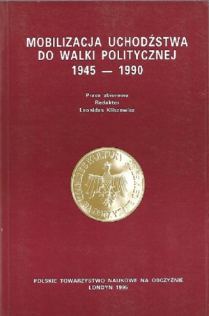 MOBILIZÁCIA EXULANTOV PRE POLITICKÝ BOJ 1945-1990