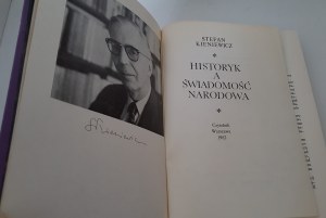 KIENIEWICZ Stefan - HISTORYK A ŚWIADOMOŚĆ NARODOWA Wydanie 1