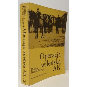 KORAB-ŻEBRYK Roman - OPERATION WILEŃSKA AK Wydanie 1