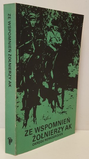 WAWRZYNIAK Eugeniusz - ZE WSPOMNIEŃ ŻOŁNIERZY AK OKRĘGU NOWOGRÓDEK Wydanie 1