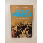 OSĘKA Piotr - MY, LUDZIE Z MARCA. AUTOPORTO POKOLENIA `68 Edizione 1