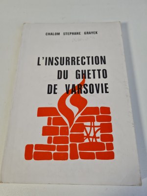 GRAYEK Chalom S. - L`INSURRECTION DU GHETTO DE VARSOVIE POWSTANIE W GETCIE