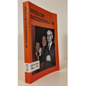 PRZEŁOM PAŹDZIERNIKA `56 pod redakcją Pawła Dybicza