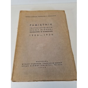 SGH - DIARIO DEL TRENTESIMO ANNIVERSARIO DELLA SCUOLA DI COMMERCIO DI VARSAVIA 1906-1936