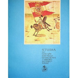 ŠTÚDIE K DZIEJÓW DAWNEGO UZBROJENIA I UBIORU WOJSKOWEGO/STUDIES IN HISTORY OF OLD UNIFORMS , Kraków 1988 EDITION 1