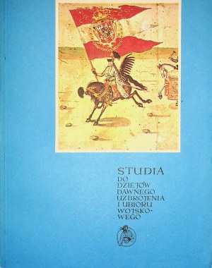 STUDIES IN THE HISTORY OF DAWNEGO UZBROJENIA I UBIORU WOJSKOWEGO/STUDIES IN HISTORY OF OLD UNIFORMS , Krakow 1988 ISSUE 1.
