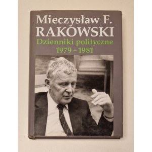 RAKOWSKI Mieczysław F. - DZIENNIKI POLITCZNE 1979-1981 Wydanie 1