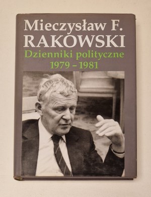 RAKOWSKI Mieczysław F. - DZIENNIKI POLITYCZNE 1979-1981 Wydanie 1