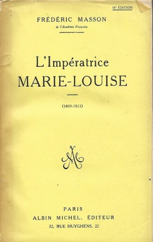 [NAPOLEON] MASSON Frédéric - L`IMPERATRICE MARIE-LOUISE
