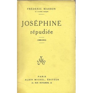 [NAPOLEON] MASSON Frederic - JOSEPHINE REPUDIE JOSEPHINE REJECTED