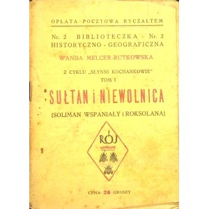 MELCER-RUTKOWSKA Wanda - SUŁTAN I NIEWOLNICA SULEJMAN I ROKSOLANA