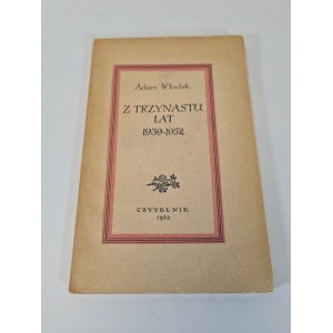 WŁODEK Adam - Z TRINÁCTICH ROKOV 1939-1952 Edícia 1