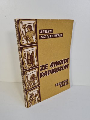 MANTEUFFEL Jerzy - DU MONDE DES PAPIRUSES