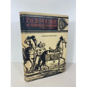 ŁOZIŃSKI Władysław - ŻYCIE POLSKIE W DAWNYCH WIEKACH Wyd.1974