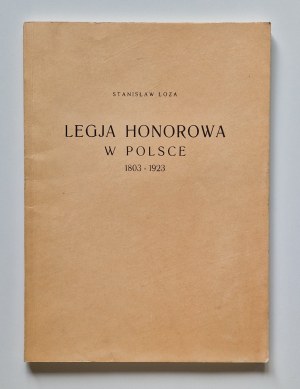 ŁOZA Stanisław - LEGJA HONOROWA W POLSCE 1803-1923 Reprint.
