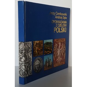 CENTKOWSKI J., SYTA A. - OPOWIADANIA Z DZIEJÓW POLSKI Wyd. 1977.