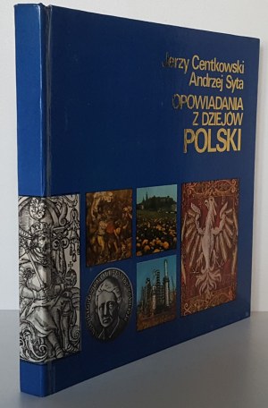 CENTKOWSKI J., SYTA A. - OPOWIADANIA Z DZIEJÓW POLSKI Wyd. 1977.