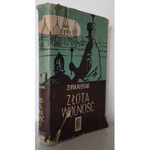 KOSSAK Zofia - GOLDENE FREIHEIT Wyd.1957