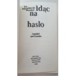 NAGRABIECKI Jan - IDĄC NA HASŁO Wydanie 1 Copia con correzioni dell'autore Dedica dell'autore