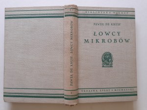 KRUIF Pawel - MIKROBES HUNTERS avec 18 illustrations Bibljoteka Wiedzy Volume 4