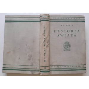 WELLS H.G. - HISTORJA ŚWIATA z 40 ilustracjami i 10 mapami Bibljoteka Wiedzy Tom 14