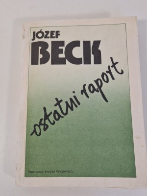 BECK Józef - OSTATNI RAPORT, Wydanie 1