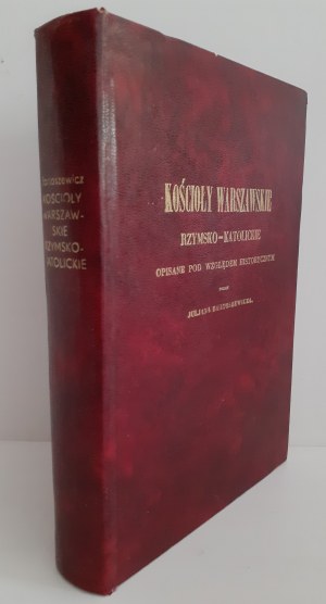 [VARSAVIANA] BARTOSZEWICZ Julian - VARŠAVA RZYMSKO-KATOLICKÉ KOSTELY POPSANÉ PODLE HISTORICKÉ KONTROLY Reprint z roku 1855
