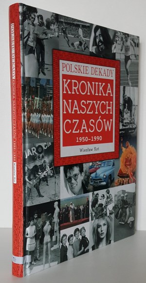 KOT Wiesław - POLSKIE DEKAD. CRONACA DEL NOSTRO TEMPO 1950-1990