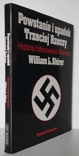 SHIRER L. William - THE RISE AND FALL OF THE THIRD GERMANY. A HISTORY OF HITLER'S GERMANY. Illustrated edition
